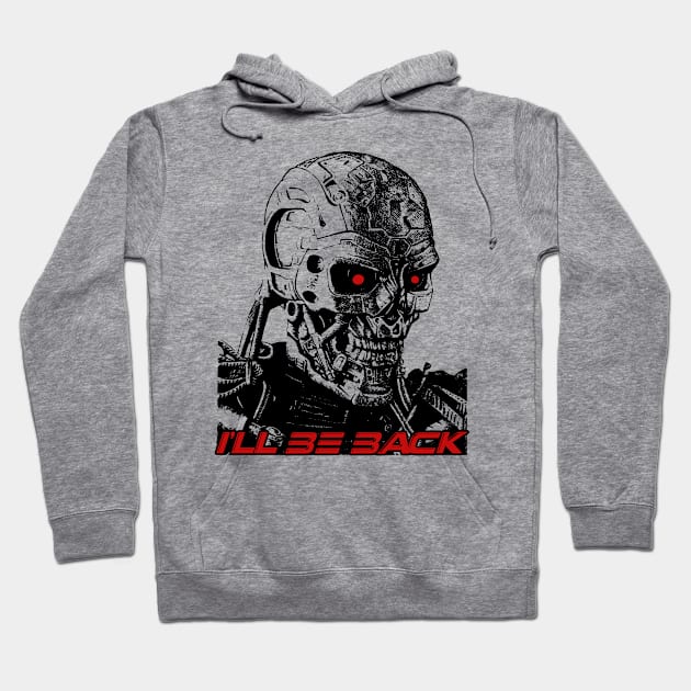 I'll Be Back Hoodie by Andreeastore  